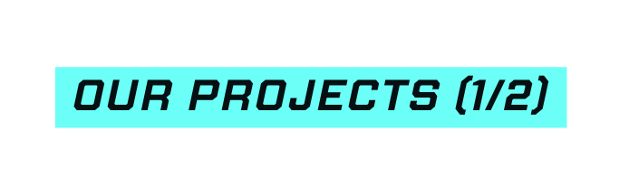 OUR Projects 1 2